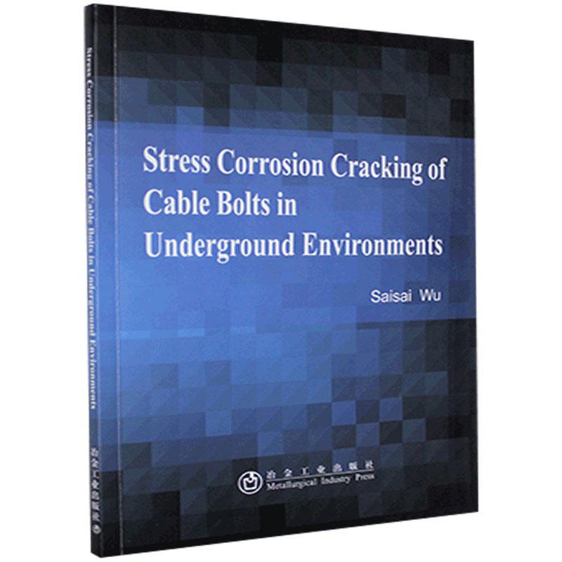 现货包邮 Stress corrosion cracking of cable bolts in underground environments 97875028241 冶金工业出版社 吴赛赛