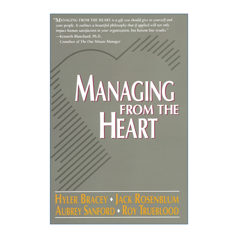 英文原版 Managing from the Heart 用心经营 企业管理指南 领导学 Hyler Bracey 英文版 进口英语原版书籍