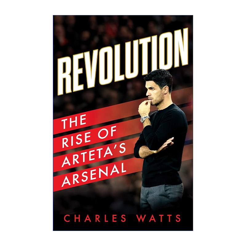 英文原版 Revolution The Rise of Arteta's Arsenal 英超 阿森纳主教米克尔·阿尔特塔传记  进口英语原版书籍