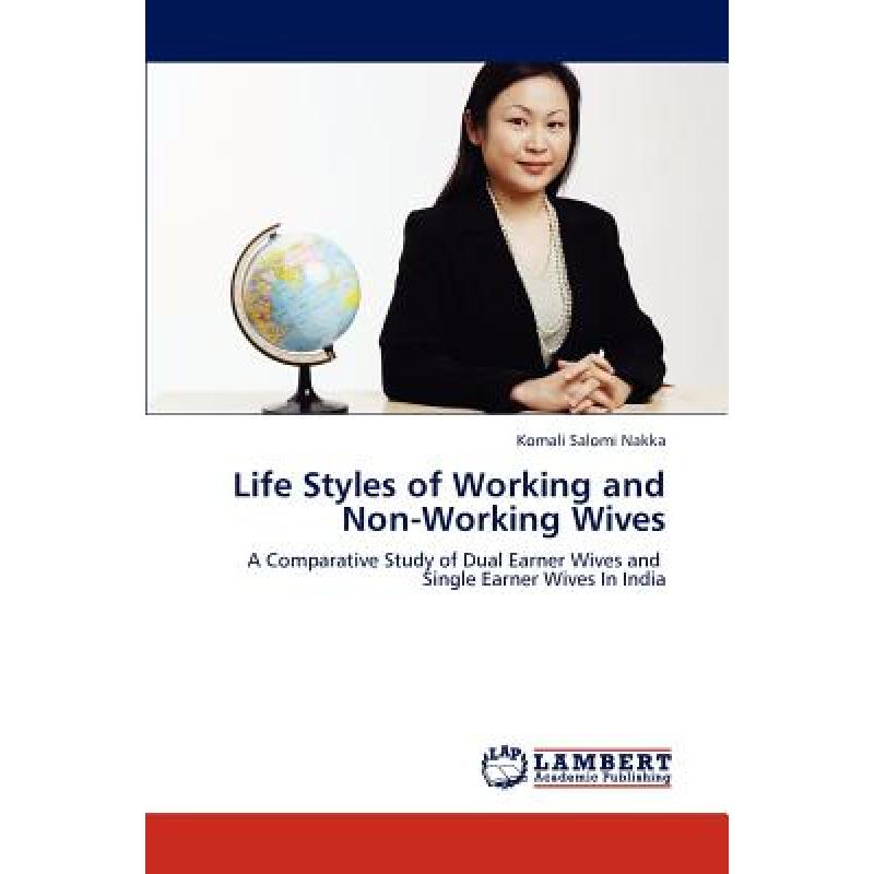 【4周达】Life Styles of Working and Non-Working Wives [9783848401925]