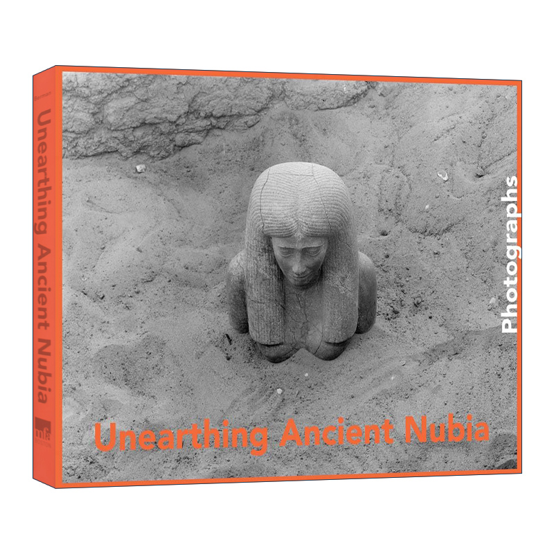 英文原版 Unearthing Ancient Nubia 发掘古努比亚 来自哈佛大学-波士顿美术考察博物馆的照片 精装 英文版 进口英语原版书籍