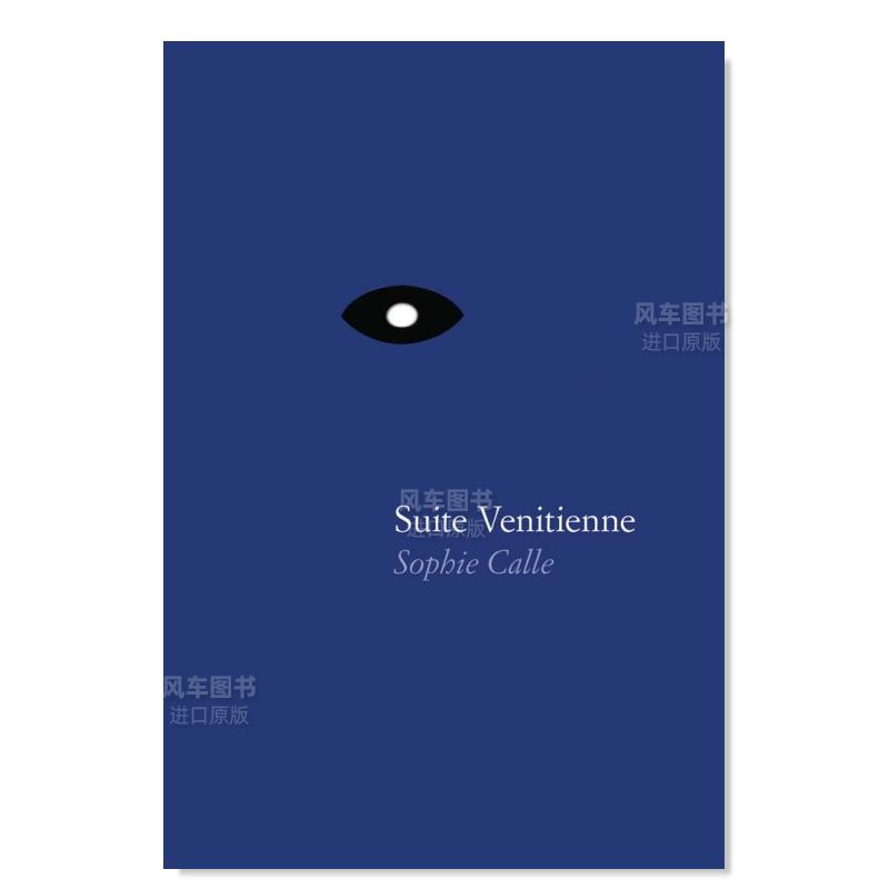 【预 售】苏菲·卡尔：威尼斯套房 Sophie Calle: Suite Vénitienne 英文原版艺术摄影集  精装艺术家书籍 索菲·卡尔 Siglio出版