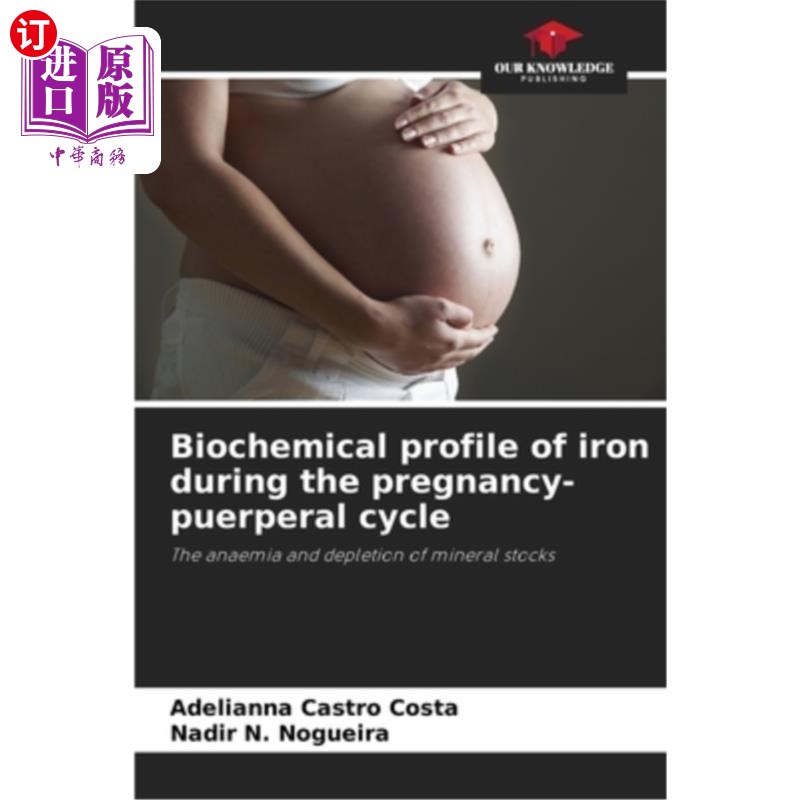 海外直订医药图书Biochemical profile of iron during the pregnancy-puerperal cycle 铁在孕-产周期中的生化特征
