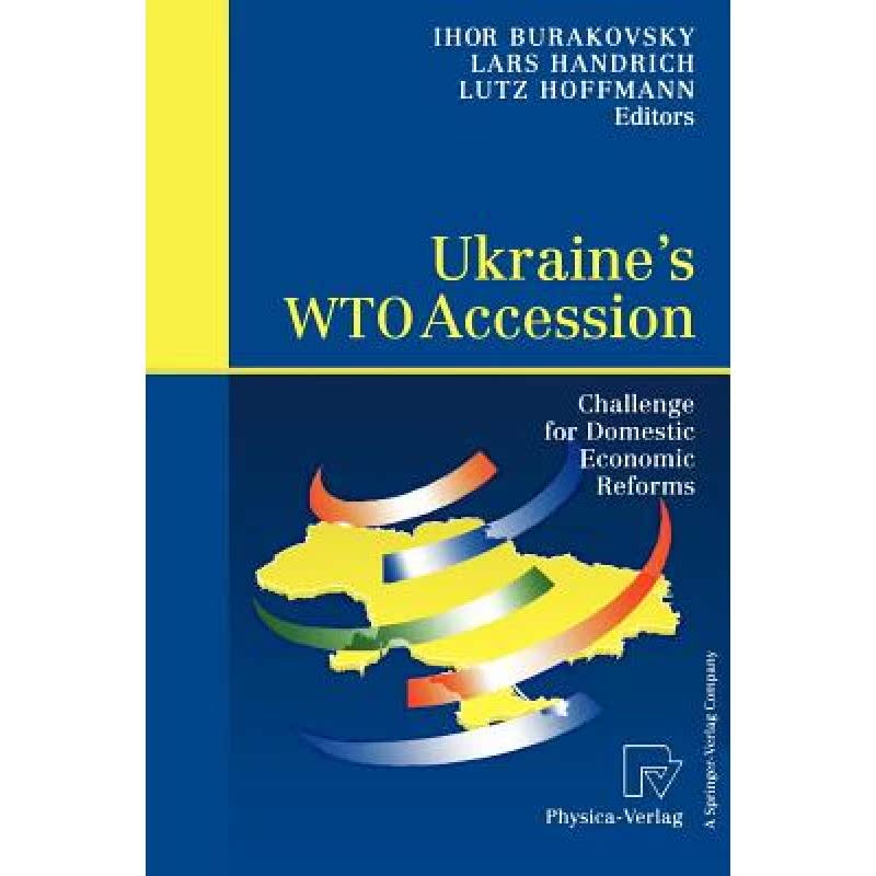 【4周达】Ukraine's WTO Accession : Challenge for Domestic Economic Reforms [9783790801378]
