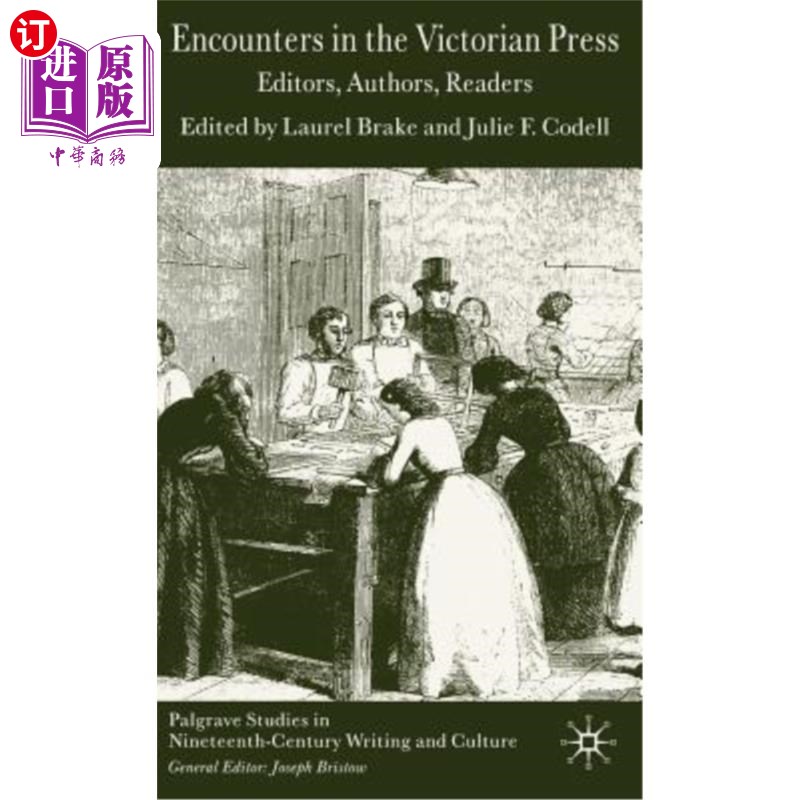 海外直订Encounters in the Victorian Press: Editors, Authors, Readers 维多利亚时代出版社的遭遇:编辑，作者，读者