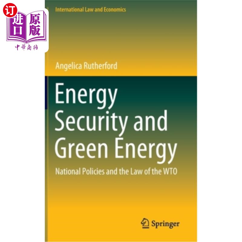 海外直订Energy Security and Green Energy: National Policies and the Law of the Wto 能源安全与绿色能源:国家政策与Wto