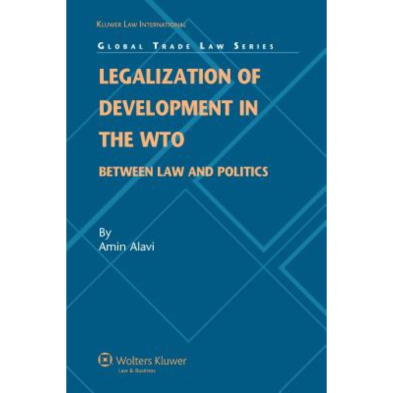 预订 Legalization of Development in the WTO : Between Law and Politics [9789041127952]