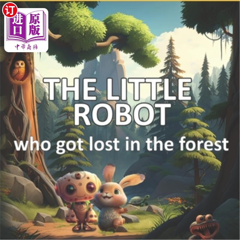 海外直订The little robot who got lost in the forest 在森林里迷路的小机器人