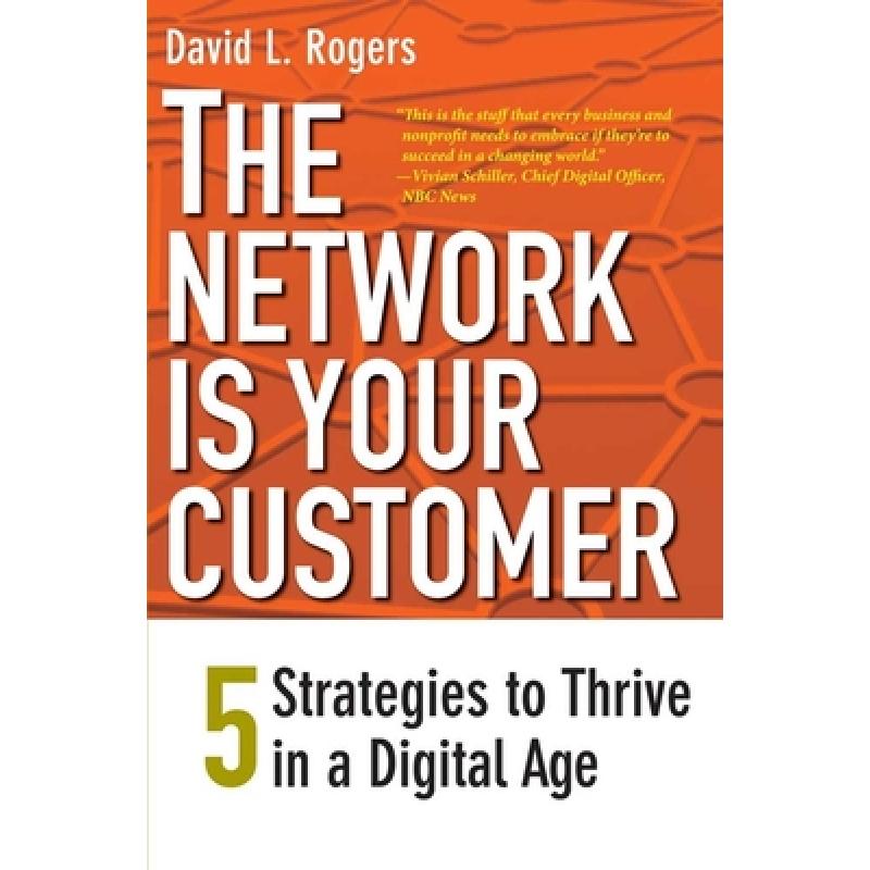 【4周达】网络是你的客户 The Network Is Your Customer: Five Strategies to Thrive in a Digital Age [9780300188295]