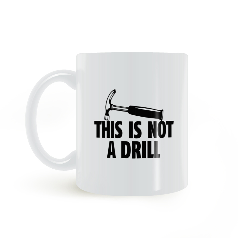 This is Not A Drill mug 这不是演习 美式幽默搞笑马克杯水杯