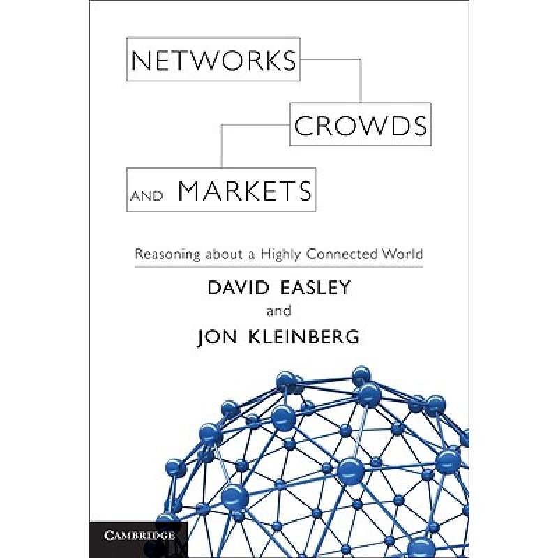 网络、群体和市场 Networks, Crowds, and Markets: Reasoning about a Highly Connected World [9780521195331]