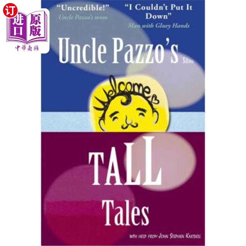 海外直订Uncle Pazzo's Short Tall Tales: Fun, Funny, Fumblings from a Non-Famous Frump 帕佐叔叔的短篇故事：有趣，有趣，来