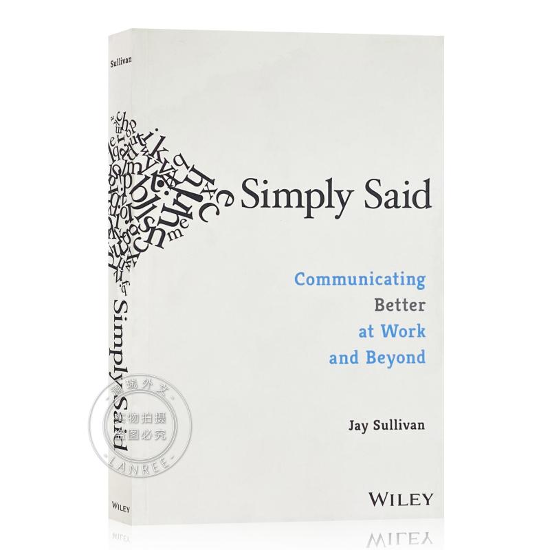 现货 言简意赅：职场沟通手册 Simply Said: Communicating Better At Work And Beyond [Wiley经管] [9781119285281]