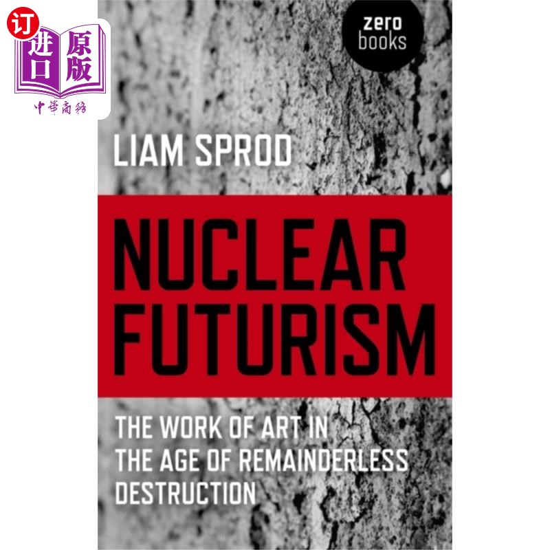 海外直订Nuclear Futurism - The work of art in the age of... 核未来主义-在无迹可图的毁灭时代的艺术作品