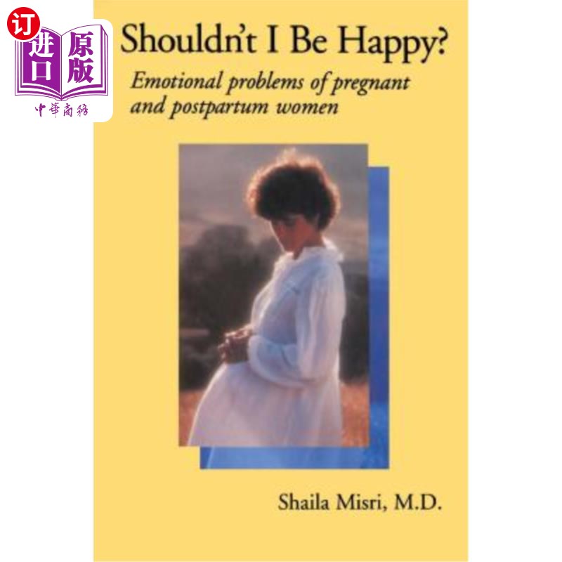 海外直订医药图书Shouldn't I Be Happy: Emotional Problems of Pregnant and Postpartum Women 我不应该高兴吗：孕妇和产