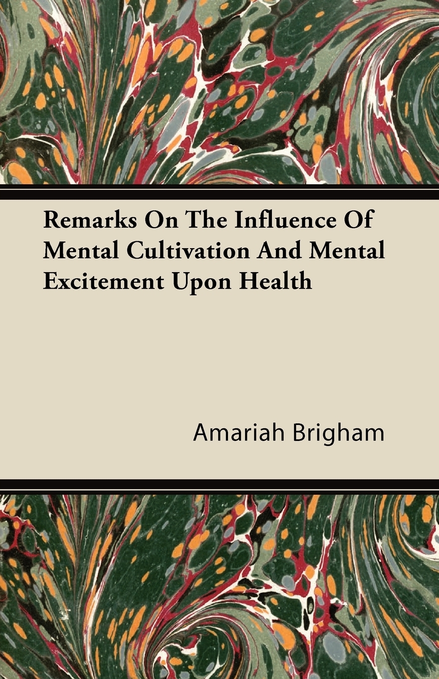 【预售 按需印刷】Remarks On The Influence Of Mental Cultivation And Mental Excitement Upon Health